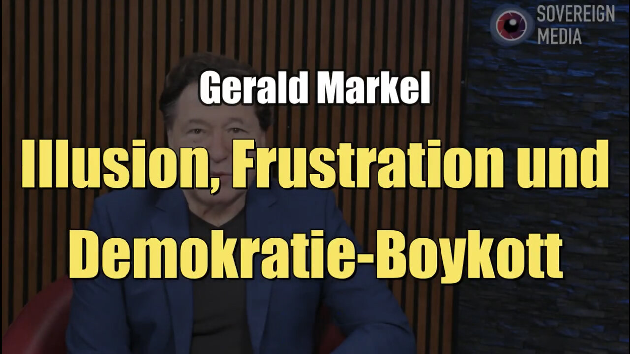 Gerald Markel: Illusion, Frustration und Demokratie-Boykott (Sovereign Media I 12.10.2022)