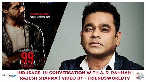 Indusage in conversation with A. R. Rahman | Rajesh Sharma | Video by - FriendsworldTV