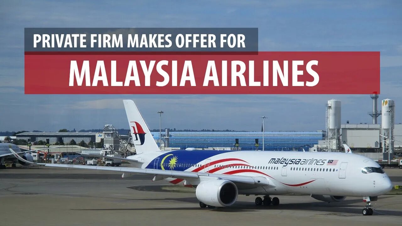 Private Firm Makes Offer for Malaysia Airlines