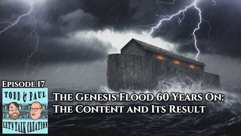 Episode 17: The Genesis Flood 60 Years On: The Content and Its Result