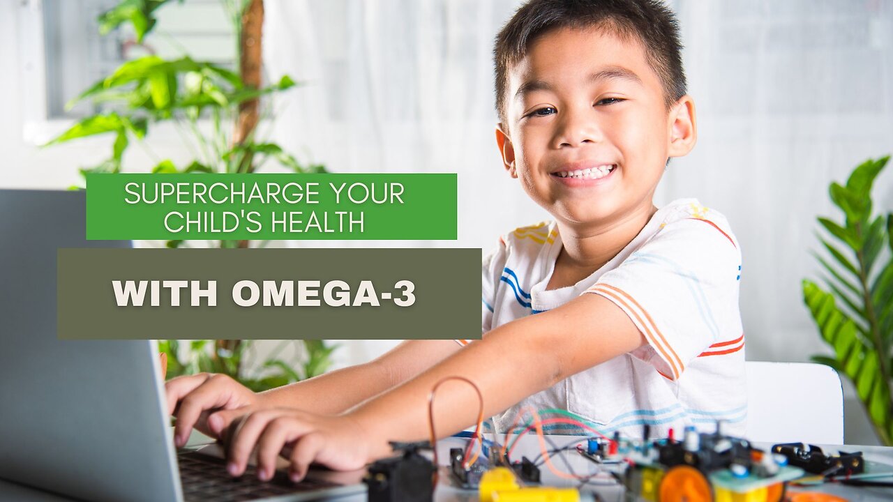 Supercharge Your Child's Health with Omega-3