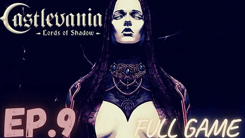 CASTLEVANIA: LORDS OF SHADOW Gameplay Walkthrough EP.9 - Chapter VIII FULL GAME