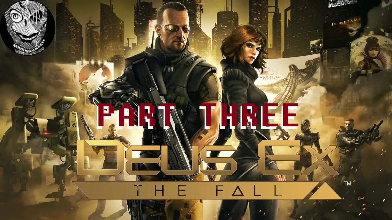 (PART 03) [Street Riezene] Deus Ex: The Fall (2013)