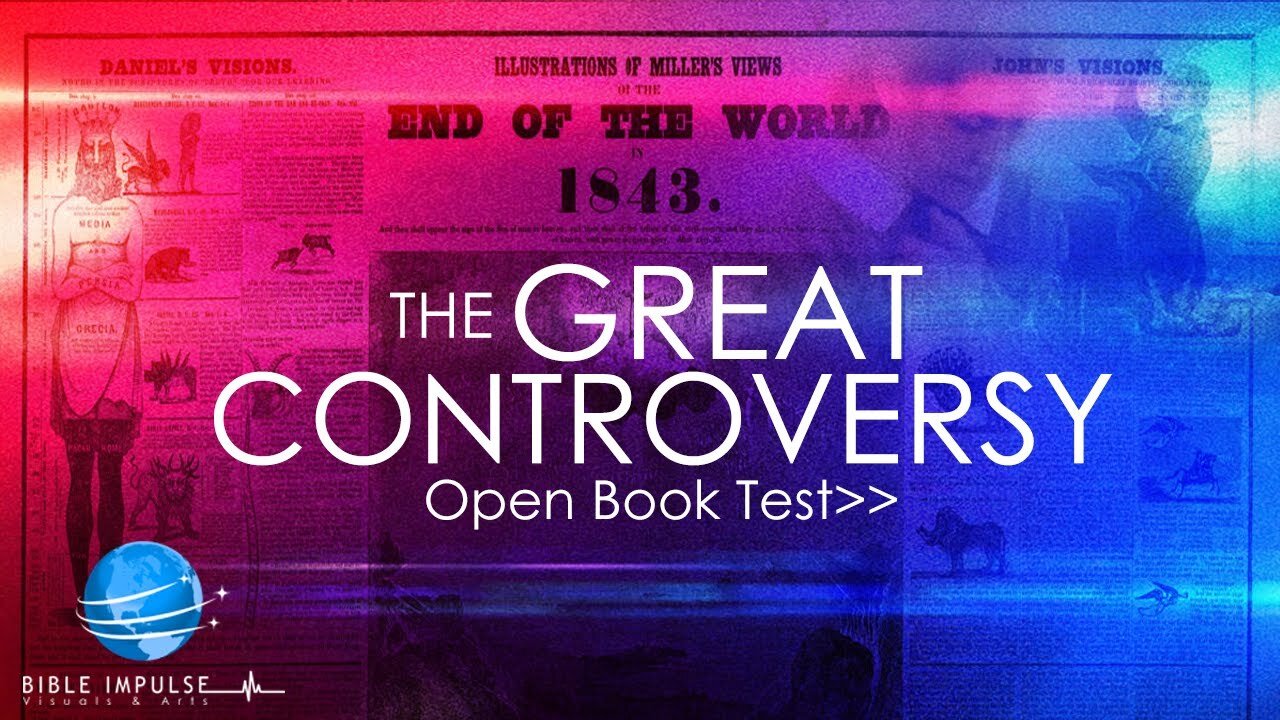 The Great Controversy " In Summary" | Part 6 | Open Book Test