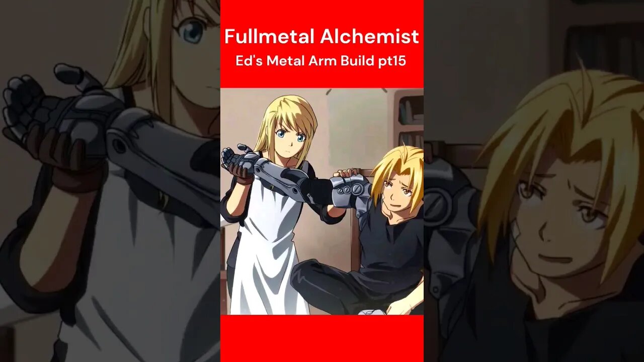 Fullmetal Alchemist - Ed's Metal Arm pt15