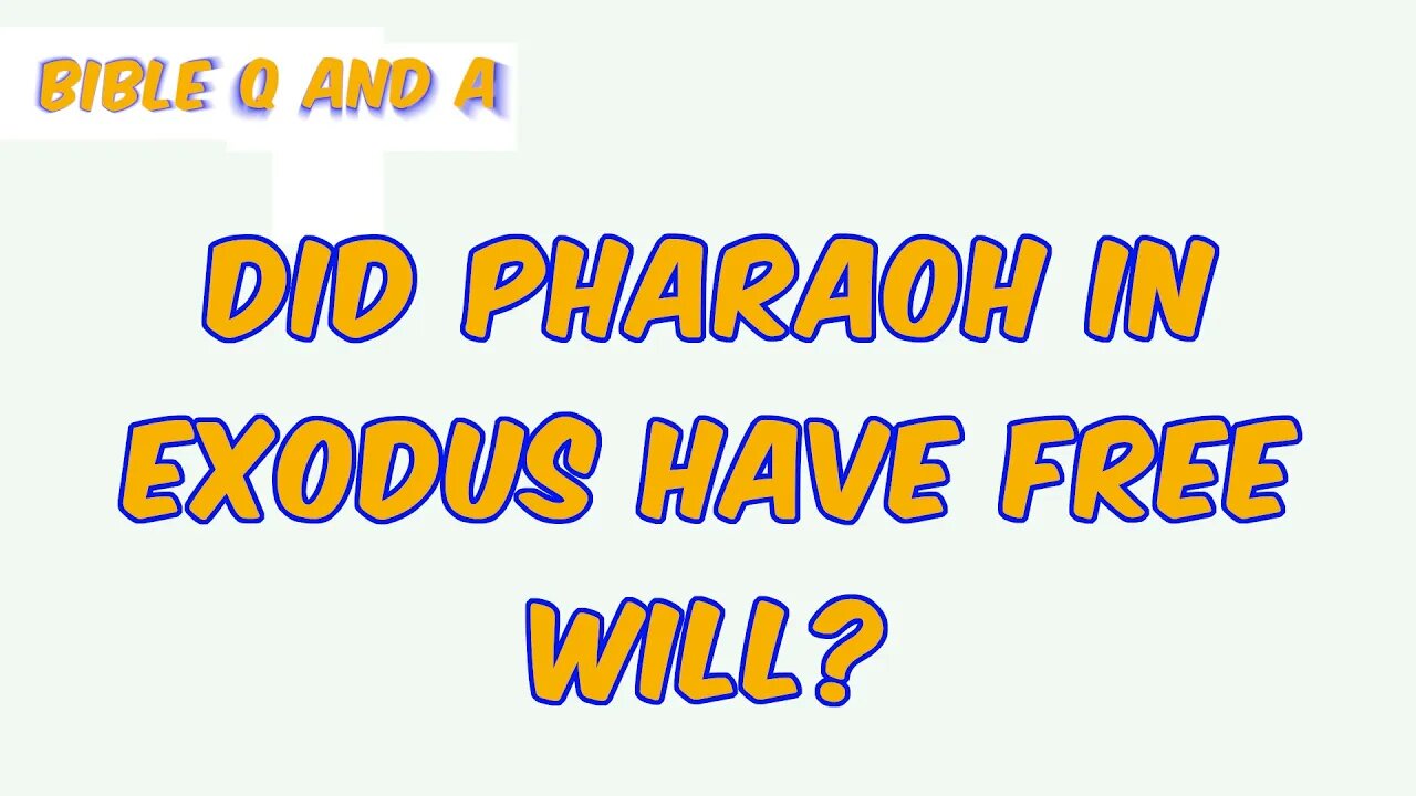 Did Pharaoh in Exodus have Free Will?