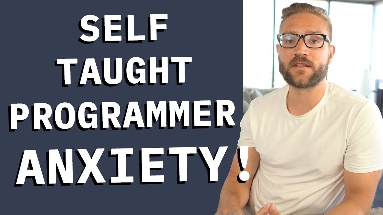 #1 Reason for Anxiety [Self-Taught Programmers]