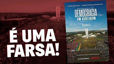 Democracia em Vertigem é uma FARSA!