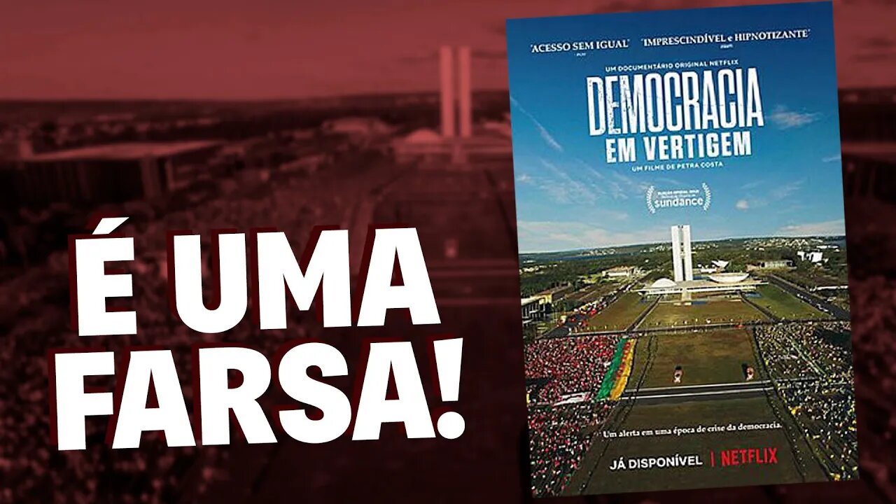 Democracia em Vertigem é uma FARSA!