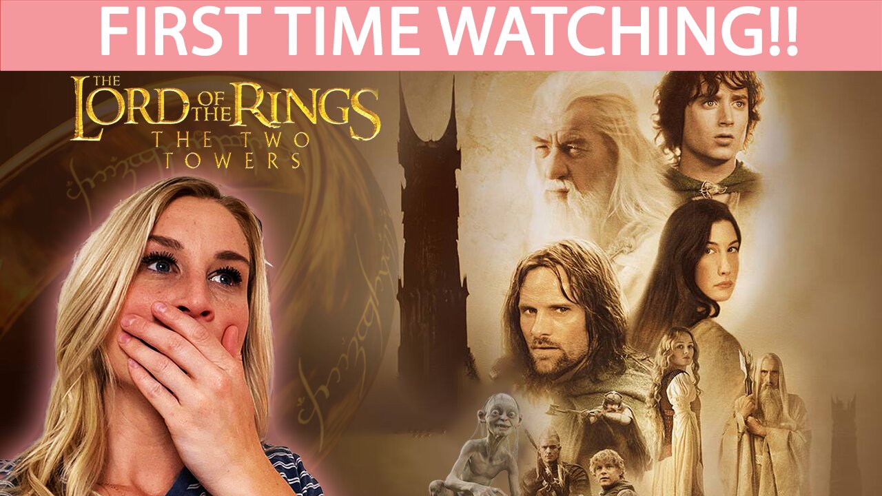 THE LORD OF THE RINGS: THE TWO TOWERS (EXTENDED) | FIRST TIME WATCHING