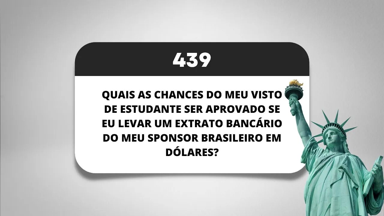 PÍLULA 439 - DEVO LEVAR O EXTRATO BANCÁRIO DO MEU SPONSOR EM DÓLARES PARA O VISTO DE ESTUDANTE?