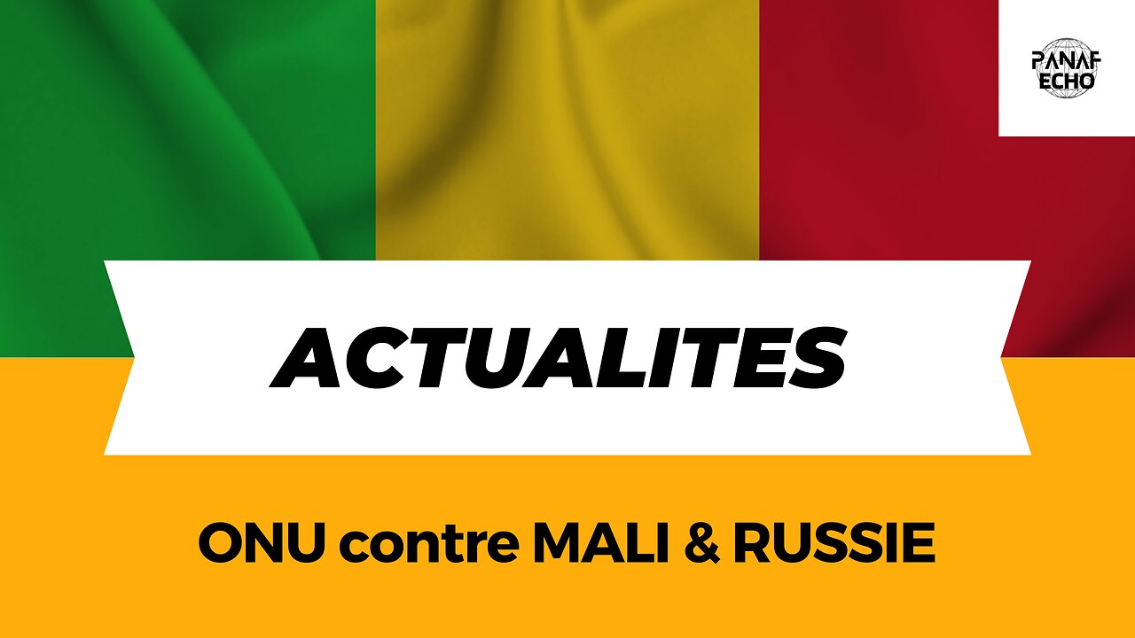 Mali et Russie s’opposent au rapport de l'ONU sur le Mali