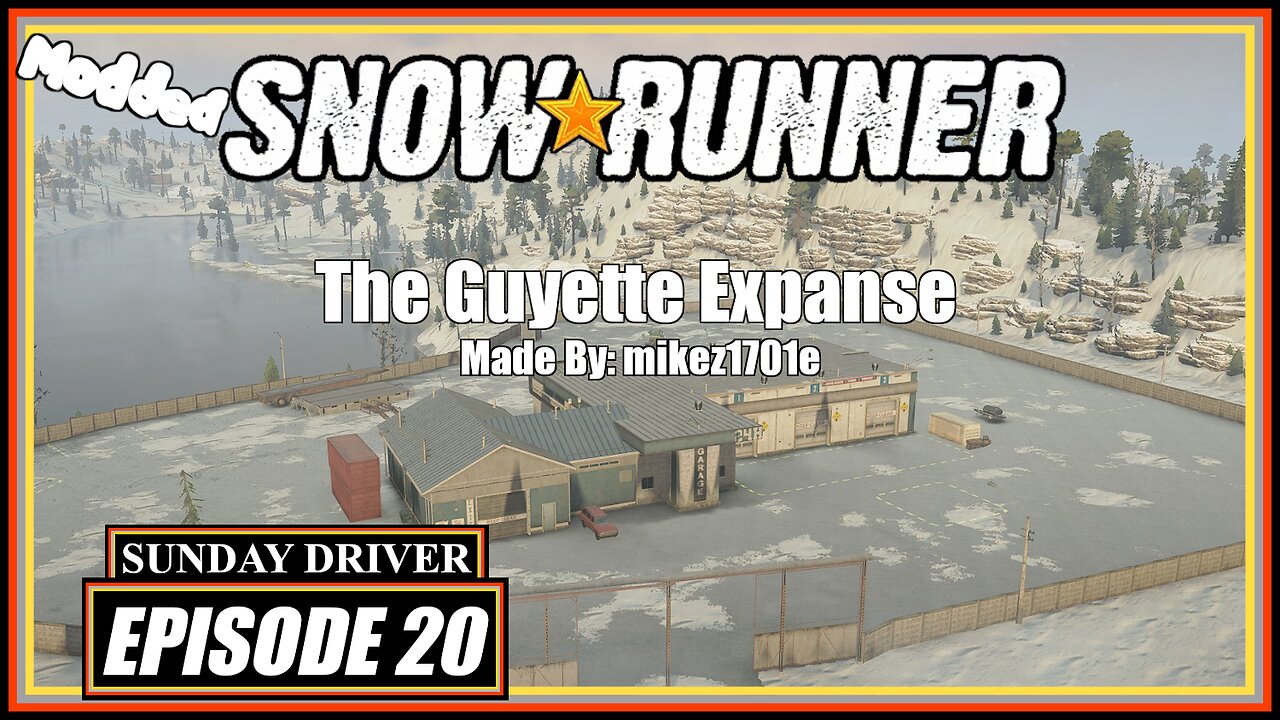 The Guyette Expanse | SnowRunner | Part 1