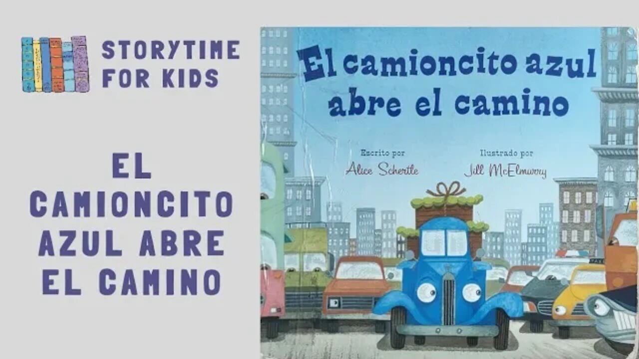 @Storytime for Kids | Little Blue Truck | El Camioncito Azul Abre El Camino