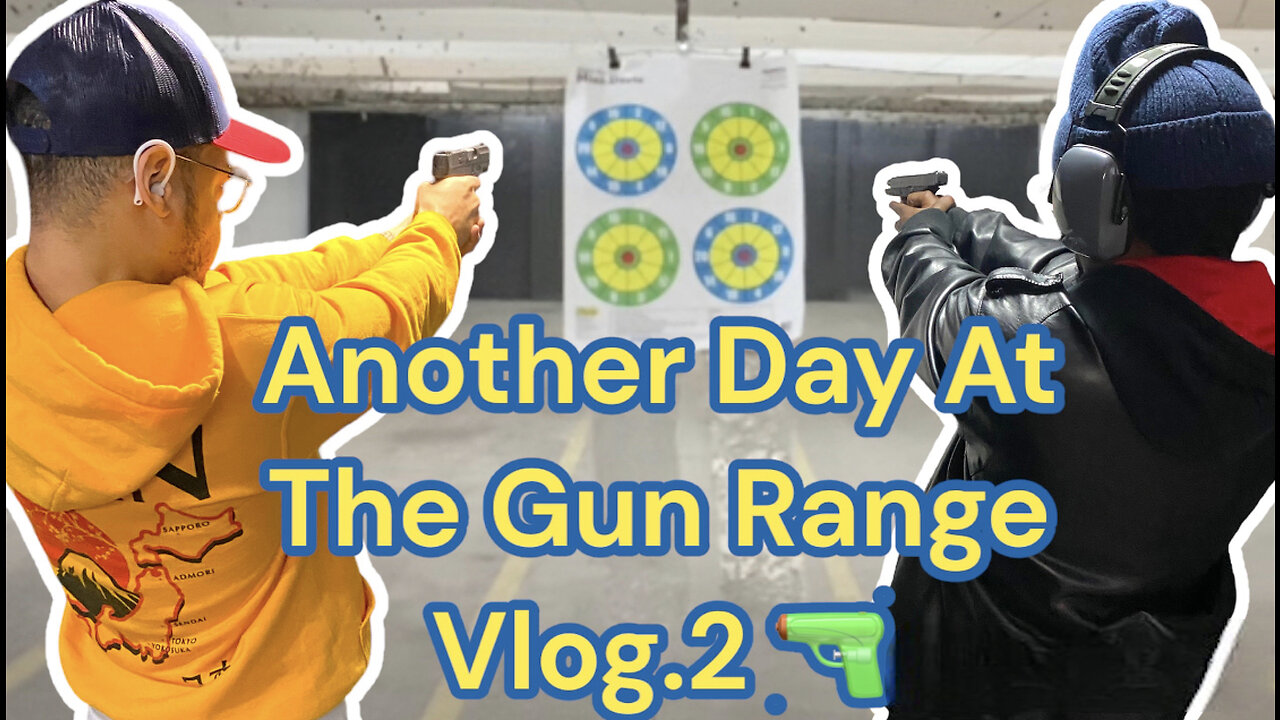 Another Day At The Gun Range Vlog.2