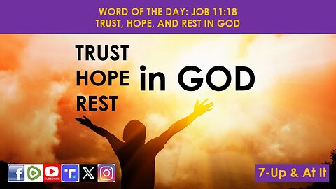 WORD OF THE DAY: JOB 11:18​ - TRUST, HOPE, AND REST IN GOD