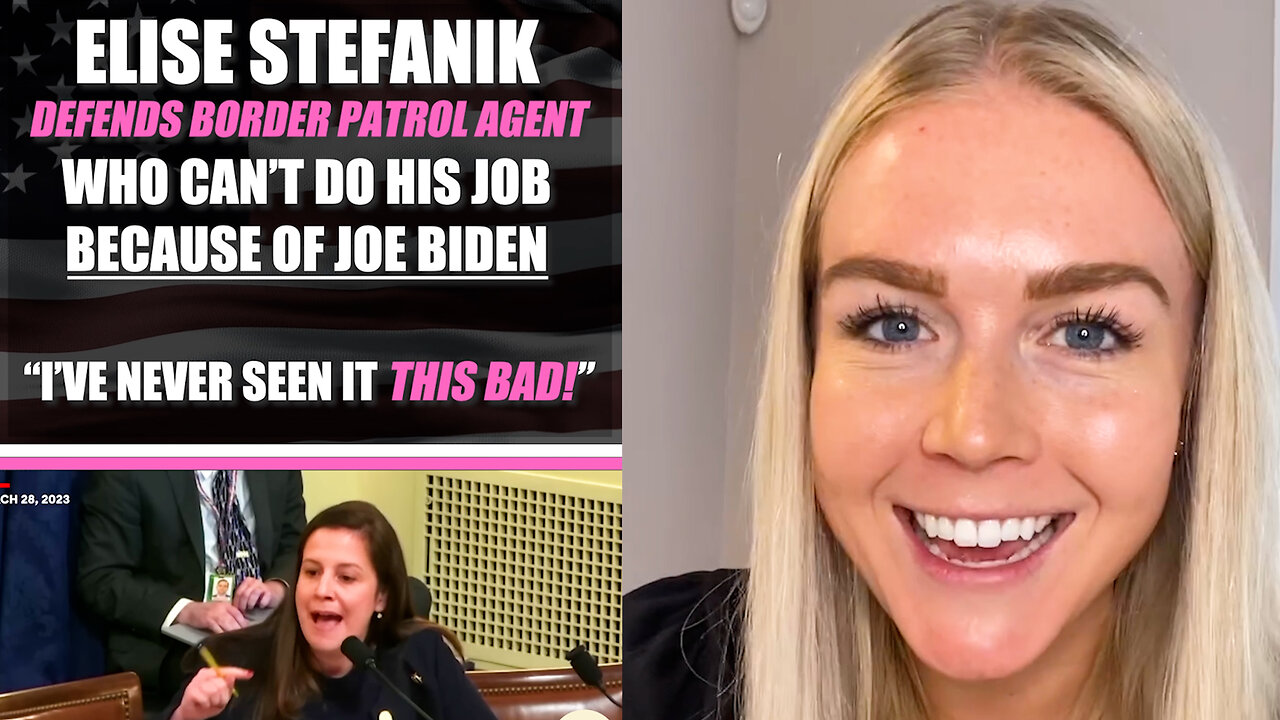 Elise Stefanik defends border patrol agent who CAN'T do his job because of Joe Biden