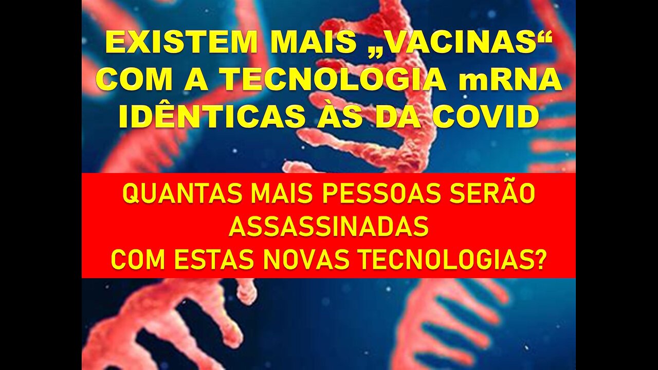 EXISTEM MAIS VACINAS COM A TECNOLOGIA mRNA IDÊNTICAS ÀS DA COVID