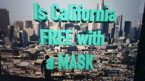 Is California FREE with a MASK ?