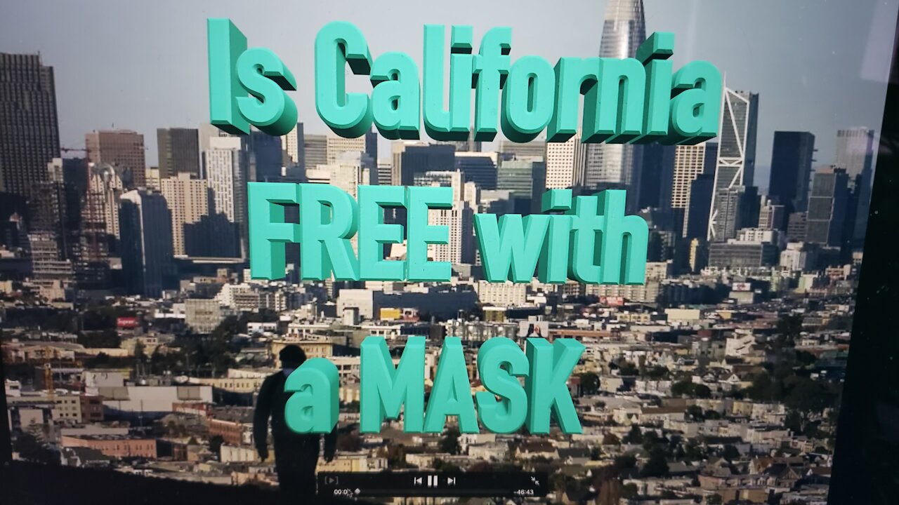 Is California FREE with a MASK ?