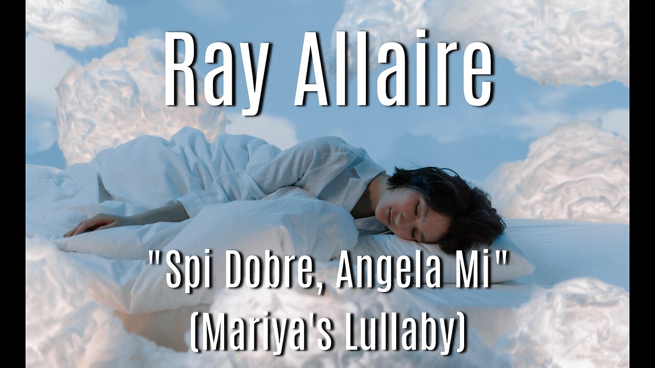 Spi Dobre, Angela Mi - "Sleep Well, My Angel" (Mariya's Lullaby)