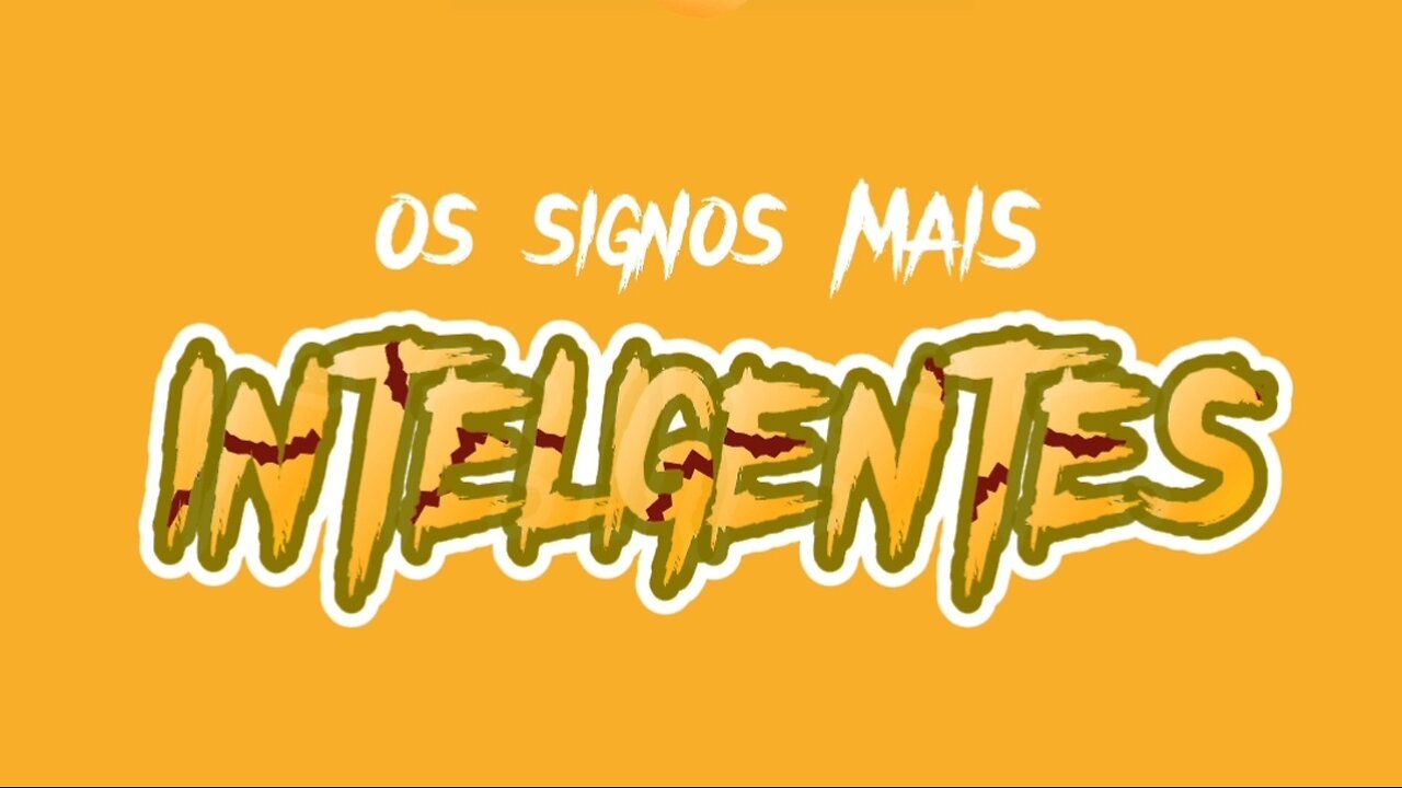 Os signos mais INTELIGENTES.