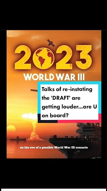 On the eve of WW3, U.S. 'Military Draft' calls are increasing...Yay, or Nay?