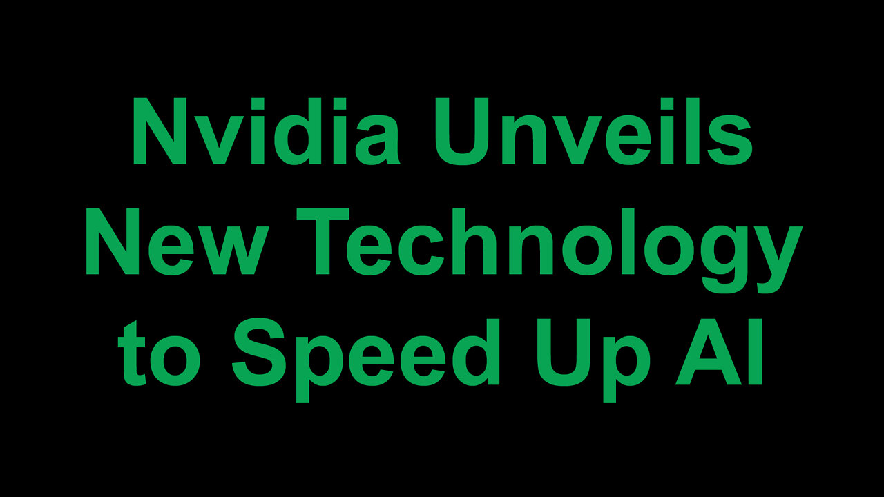 Nvidia Unveils New Technology to Speed Up AI