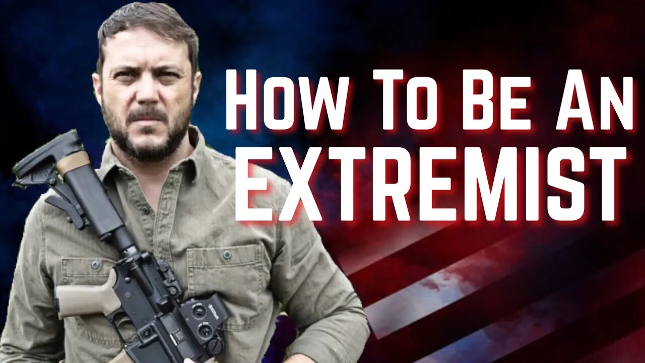 How To Be An EXTREMIST in 2022