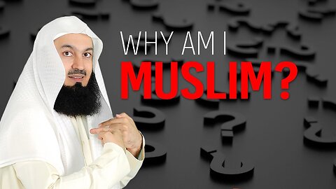 Why Am I Muslim- - By Mufti Menk