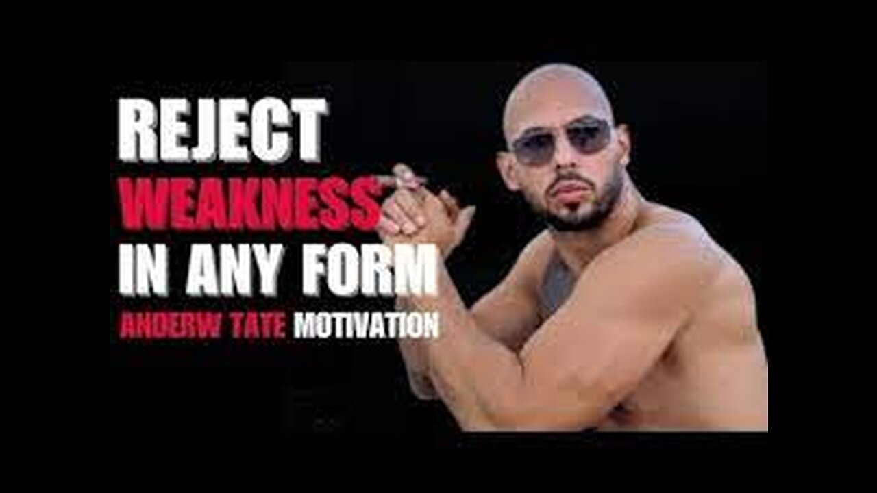 “Reject Weakness In Any Form” - Andrew Tate Motivational Video