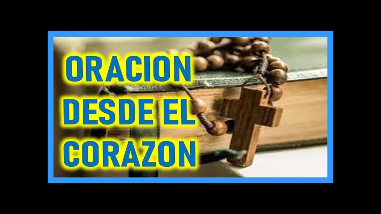 UNA ORACION DESDE EL CORAZON