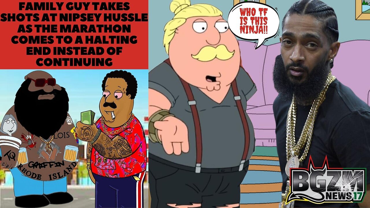 Family Guy Takes Shots At Nipsey Hussle As The Marathon Comes to a Halting End Instead of Continuing