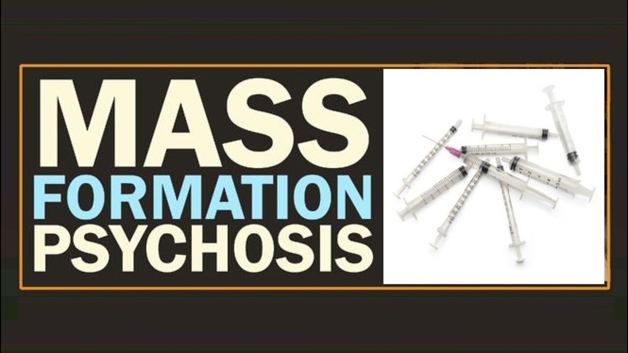 Mass Formation Psychosis - Explaining Public Complaince to Vaccines, Masks & Lockdowns
