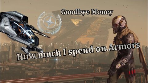 Star Citizen - The Amount of Money I spent on Armors