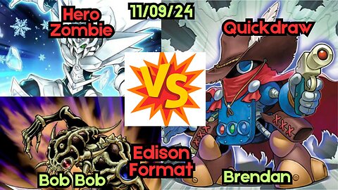 Edison Format: Hero Zombie Vs Quickdraw - Yugioh 11-09-24