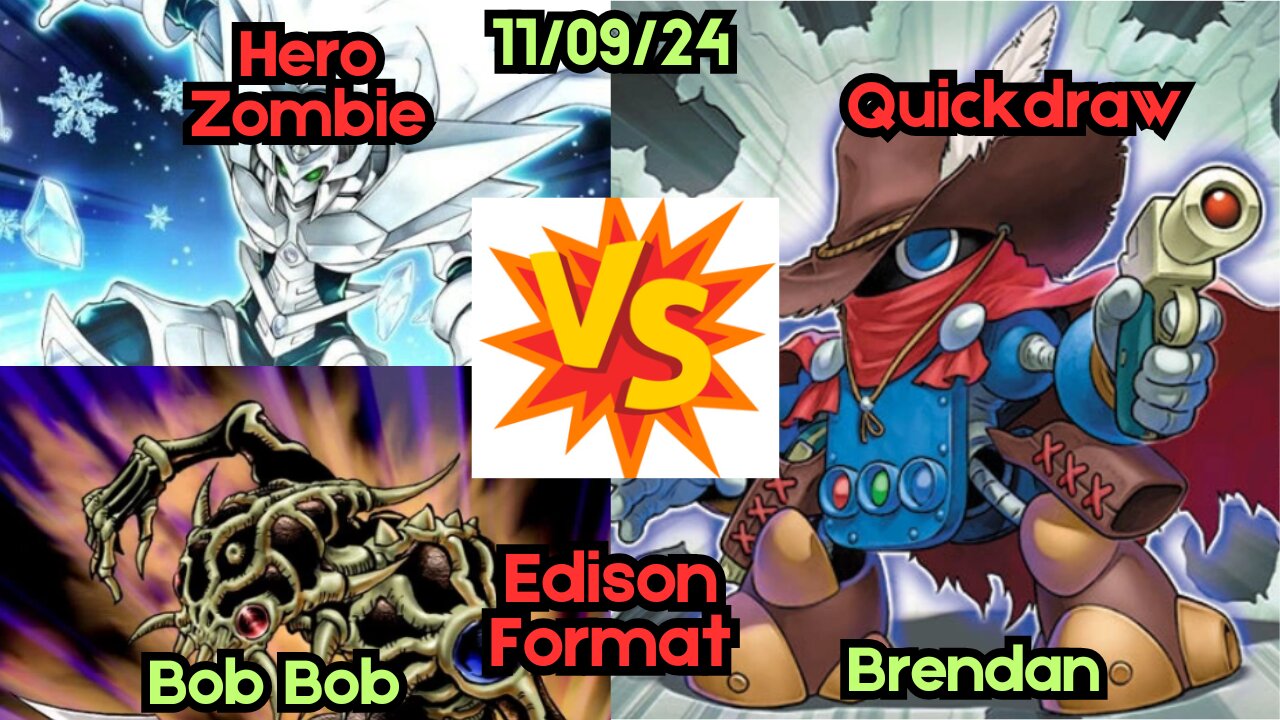 Edison Format: Hero Zombie Vs Quickdraw - Yugioh 11-09-24