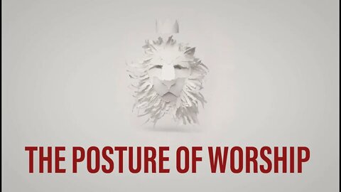 The Posture of Worship