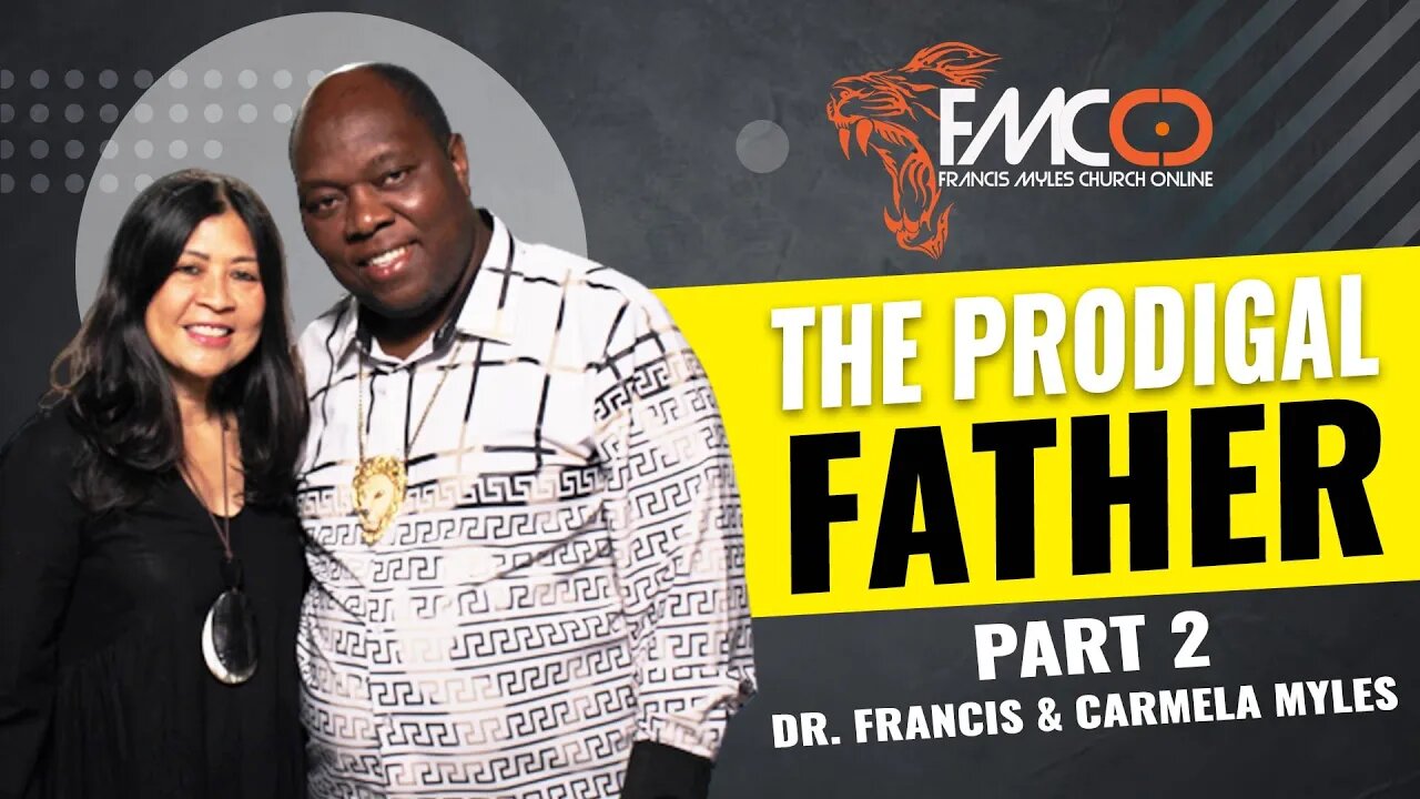 The Prodigal Father Part 2 | FMCO Sunday Service | Dr. Francis & Carmela Myles