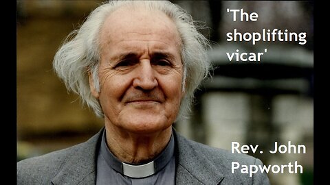 The Shoplifting Vicar, Anglican ordained minister Rev John Papworth, Fourth World Review LIFS (1998)