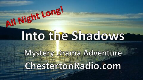 Into the Shadows - Radio Mystery All Night Long!