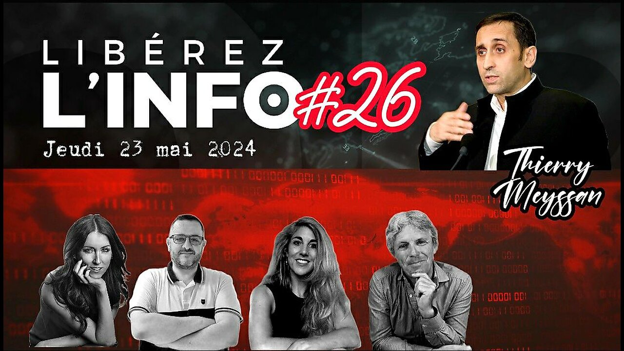 LIBÉREZ L'INFO #26 avec Thierry Meyssan - 23 mai 2024