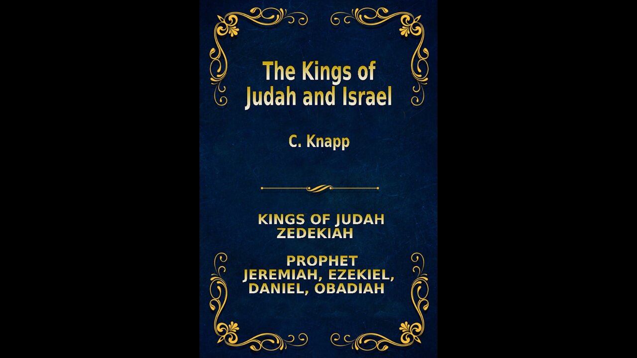 The Kings of Judah and Israel, by C. Knapp. Zedekiah, Jeremiah, Ezekiel, Daniel, Obadiah