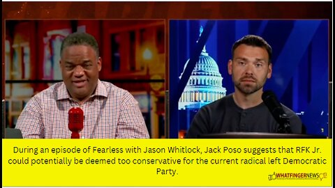 During an episode of Fearless with Jason Whitlock, Jack Poso suggests