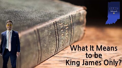 What It Means to be King James Only | Brother Justin Zhong
