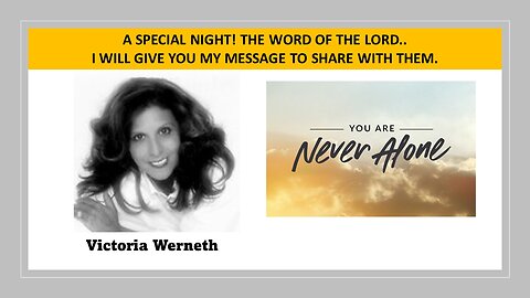 The Word of the Lord- 12-22-2022-YOU ARE NEVER ALONE!-By Victoria Werneth