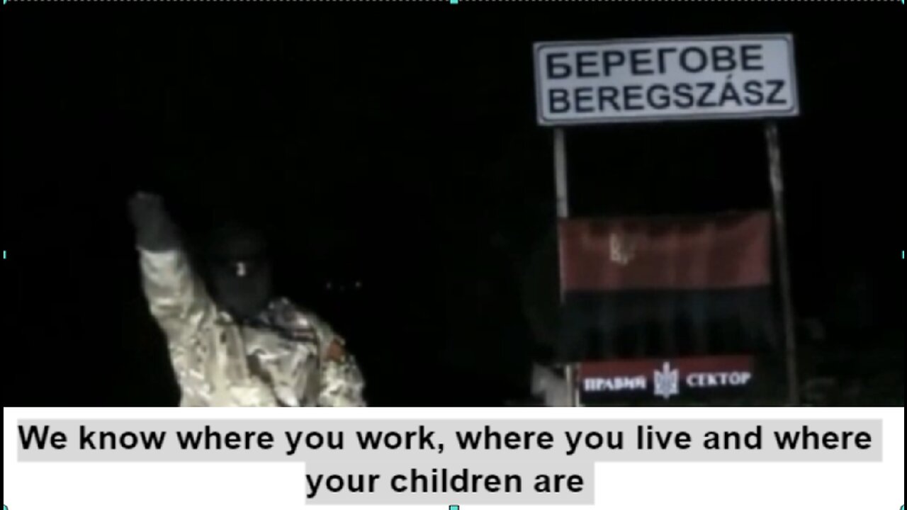 "We (Ukrainiens) know where you (Hungarians) work, where you live and where your children are"