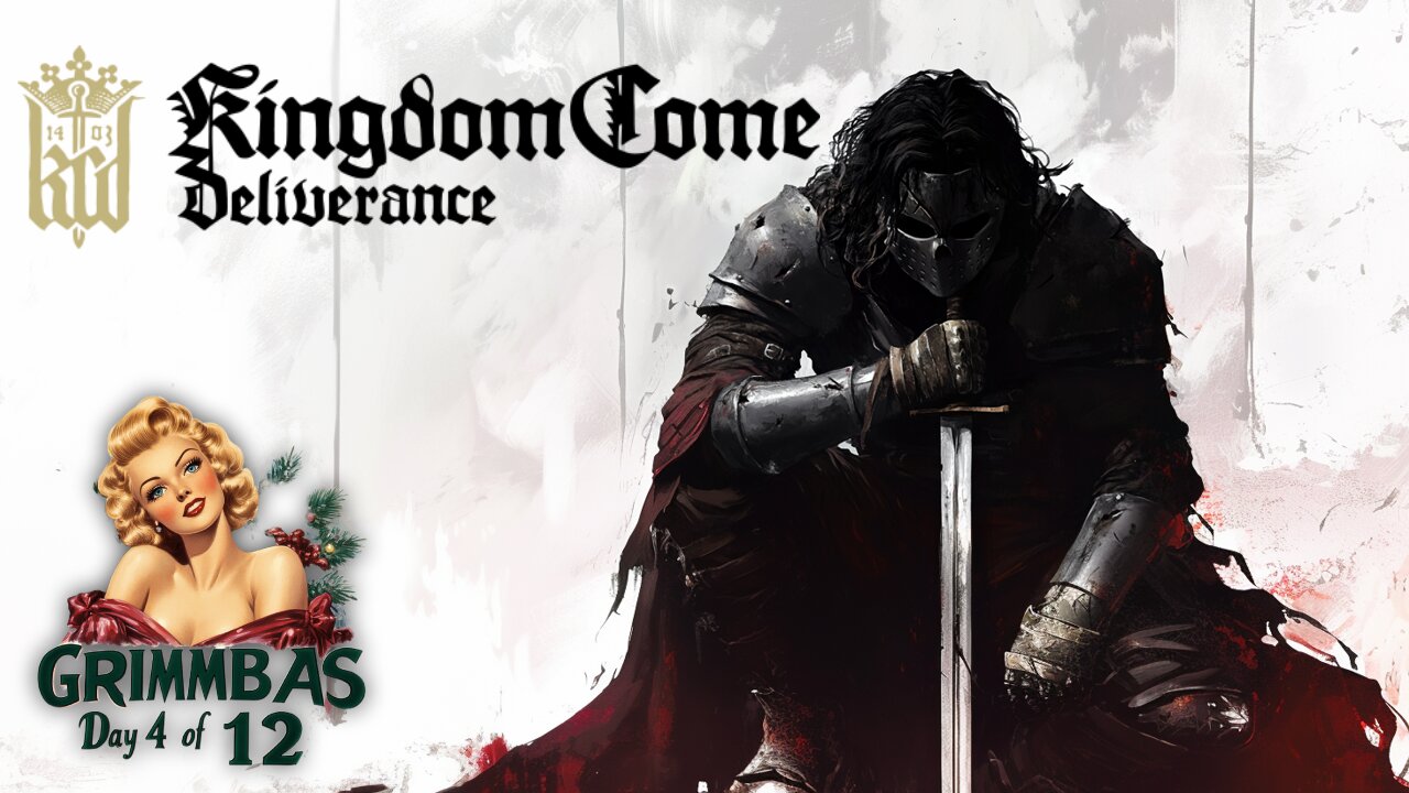 🟢LIVE • GRIMMBAS • DAY 4 OF 12 • 12 DAYS x 12 HOUR STREAMS • KINGDOM COME: DELIVERANCE PART 1