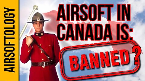 Airsoft banned in Canada? Your country is next...