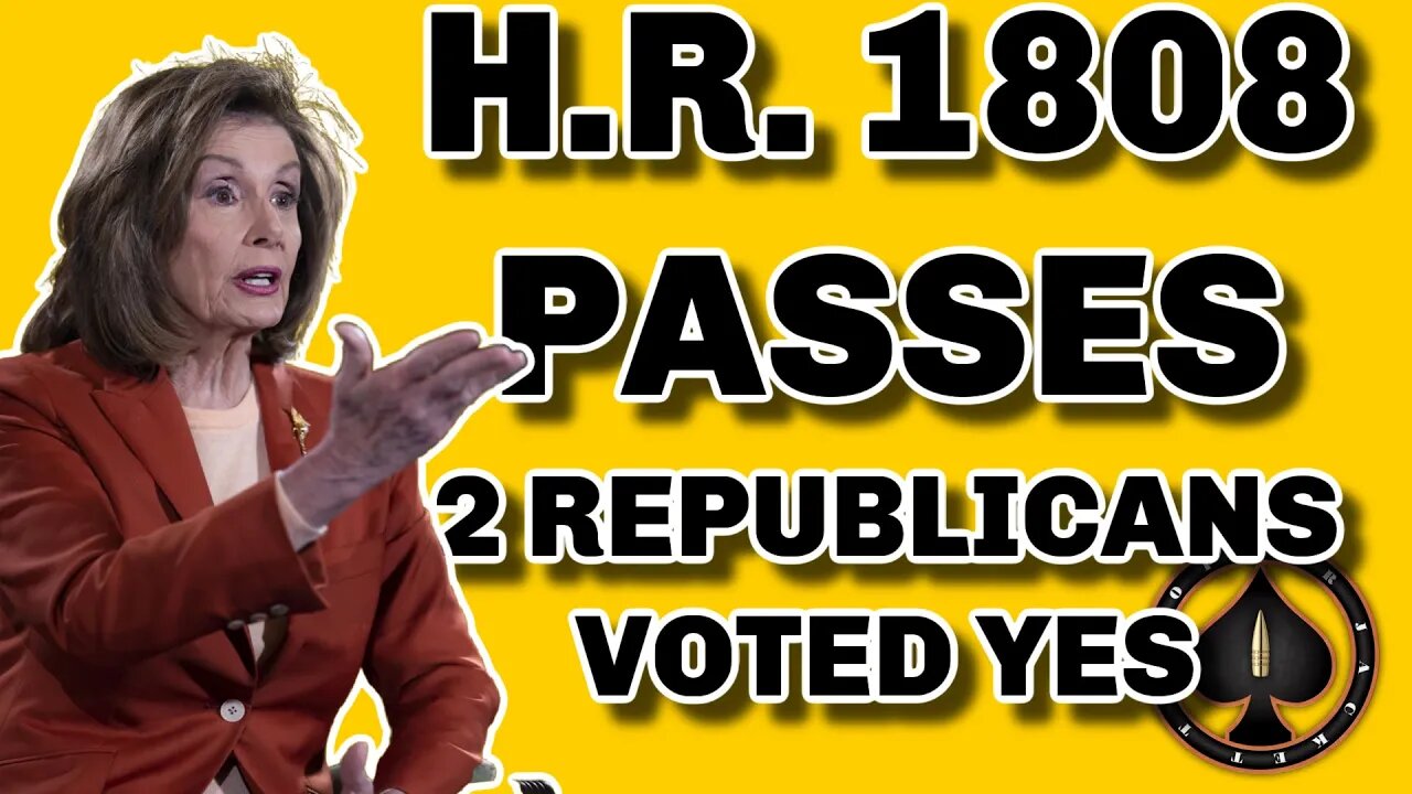 H.R. 1808 Passes House 2 Republicans Vote Yes